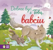"Dobrze być z Tobą, babciu" - Aniela Cholwińska - Szkolik - okładka
