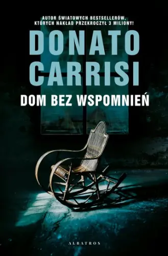 “Dom bez wspomnień” - Donato Carrisi - okładka