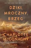 "Dziki, mroczny brzeg" - Charlotte McConaghy - okładka