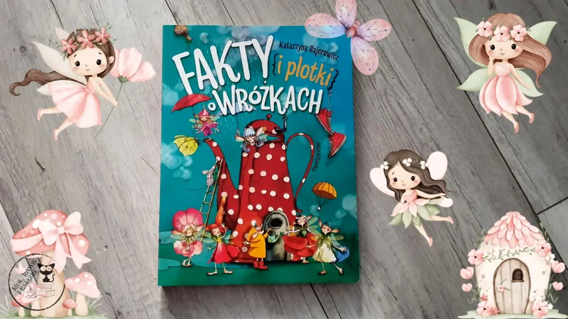 "Fakty i plotki o wróżkach" - Katarzyna Bajerowicz - Kot, kawa i książki