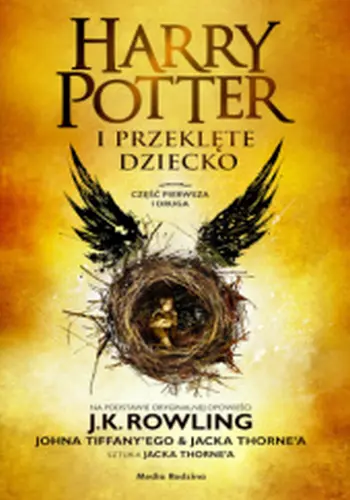 “Harry Potter i przeklęte dziecko” - J.K. Rowling, Jack Thorne, John Tiffany - okładka