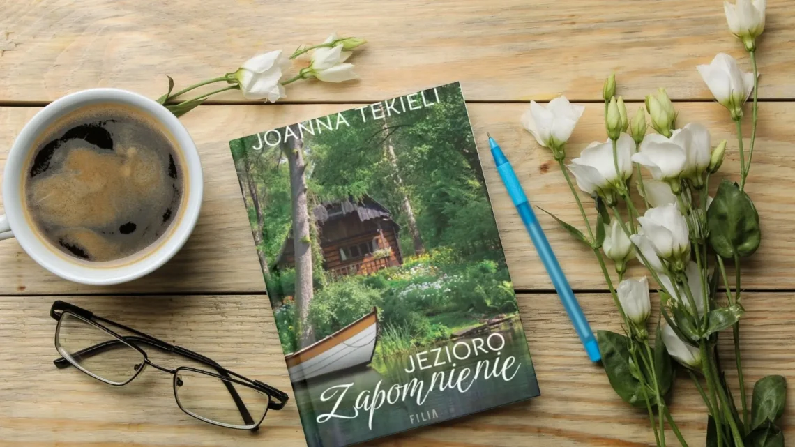 “Jezioro zapomnienie” - Joanna Tekieli - Kot, kawa i książki
