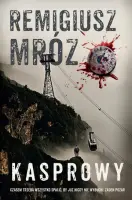 "Kasprowy. Komisarz Forst. Tom 10" - Remigiusz Mróz - okładka