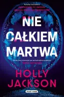 "Nie całkiem martwa" - Holly Jackson - okładka