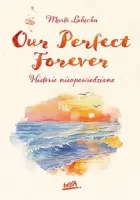"Our Perfect Forever. Historie nieopowiedziane" - Marta Łabęcka - okładka