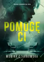 „Pomogę ci” – Monika Czarnowska - okładka