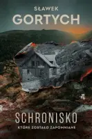 "Schronisko, które zostało zapomniane" - Sławek Gortych - okładka