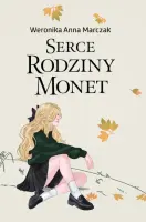 "Serce rodziny Monet. Tom 1" - Weronika Marczak - okładka
