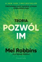 "Teoria „pozwól im”" - Mel Robbins - okładka