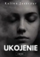 „Ukojenie” – Kalina Jaszczur - okładka