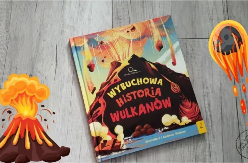 "Wybuchowa historia wulkanów" - Clive Gifford, Andressa Meissner - Kot, kawa i książki