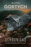 "Schronisko, które zostało zapomniane" - Sławek Gortych - okładka