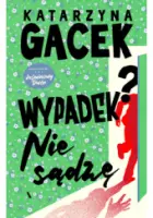 „Wypadek? Nie sądzę” – Katarzyna Gacek - okładka