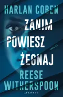 "Zanim powiesz żegnaj' - Harlen Coben, Reese Witherspoon - okładka