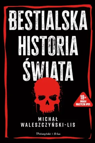 "Bestialska historia świata" - Michał Waleszczyński-Lis - okładka