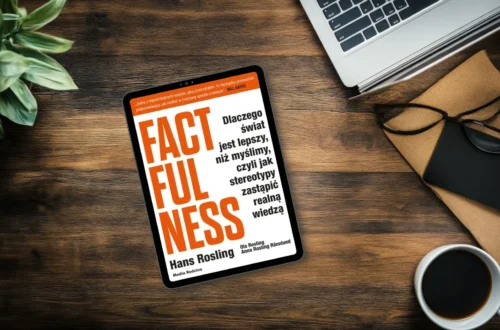 "Factfulness. Dlaczego świat jest lepszy, niż myślimy, czyli jak stereotypy zastąpić realną wiedzą" - Hans Rosling - Kot, kawa i książki