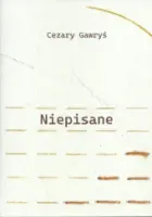 „Niepisane” – Cezary Gawryś - okładka