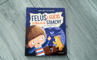 "Feluś i Gucio oswajają strachy" - Katarzyna Kozłowska - Kot, kawa i książki