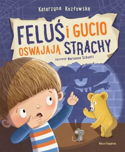 "Feluś i Gucio oswajają strachy" - Katarzyna Kozłowska - okładka