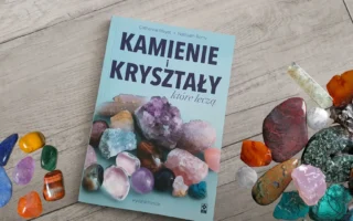 "Kamienie i kryształy, które leczą" - Catherine Mayet, Nathaëlh Remy - Kot, kawa i książki