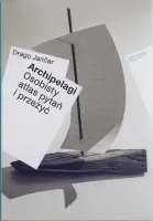 „Archipelagi. Osobisty atlas pytań i przeżyć” – Drago Jančar - okładka