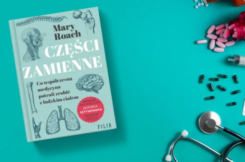 "Części zamienne. Co współczesna medycyna potrafi zrobić z ludzkim ciałem" - Mary Roach - Kot, kawa i książki