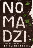 „Nomadzi. Długa podróż do domu” – Iza Klementowska - okładka