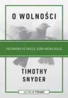 „O wolności. Przewodnik po świecie, który można ocalić” – Timothy Snyder - okładka