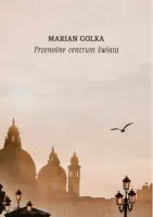 „Przenośne centrum świata” – Marian Golka - okładka