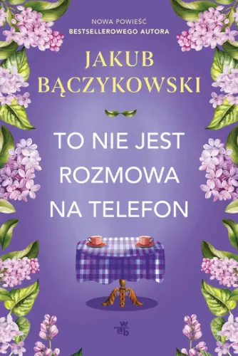 “To nie jest rozmowa na telefon” - Jakub Bączykowski - okładka