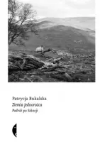 „Ziemia jednorożca. Podróż po Szkocji” – Patrycja Bukalska - okładka