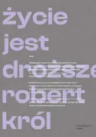 „Życie jest droższe” – Robert Król - okładka