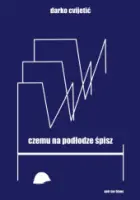„Czemu na podłodze śpisz” – Darko Cvijetić - okładka