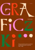 „Graficzki. Nieopowiedziane historie polskich projektantek grafiki użytkowej 1945–1989” – Alicja Kobza - okładka