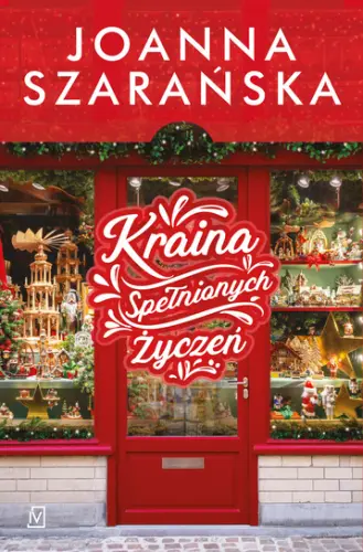 “Kraina spełnionych życzeń” - Joanna Szarańska - okładka