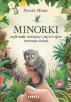 „Minorki, czyli małe, mniejsze i najmniejsze stworzenia świata” –  Marcin Minor - okładka