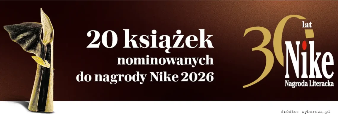 Nominacje do 30. Nagrody Literackiej Nike, źródło: wyborcza.pl