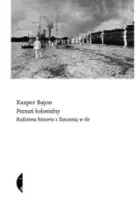 "Poznań kolonialny. Rodzinna historia z Tanzanią w tle" - Kasper Bajon - okładka