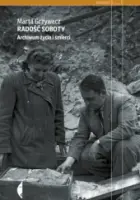 "Radość Soboty. Archiwum życia i śmierci" - Marta Grzywacz - okładka