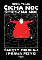 "Cicha noc śpieszna noc. Święty Mikołaj i prawa fizyki" - Tolan Metin - okładka