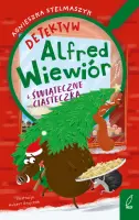 "Detektyw Alfred Wiewiór i świąteczne ciasteczka" - Agnieszka Stelmaszyk - okładka
