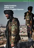 "Emirat to my. Jak talibowie odbijali Afganistan" – Jagoda Grondecka - okładka
