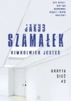 "Kimkolwiek jesteś" - Jakub Szamałek - okładka