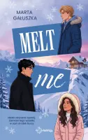 "Melt Me" - Marta Gałuszka - okladka