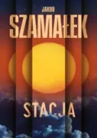 "Stacja" - Jakub Szamałek - okładka