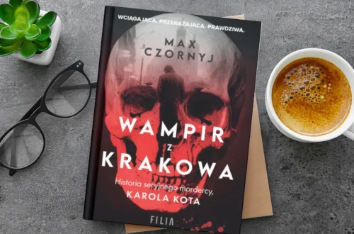 "Wampir z Krakowa. Historia seryjnego mordercy, Karola Kota" - Max Czornyj - Kot, kawa i książki