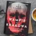 "Wampir z Krakowa. Historia seryjnego mordercy, Karola Kota" - Max Czornyj - Kot, kawa i książki