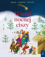 "Wśród nocnej ciszy. Kolędy, tradycje, zwyczaje" - Opracowanie zbiorowe - okładka