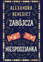 "Zabójcza niespodzianka" - Benedic Alexandra - okładka