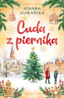 "Cuda z piernika" - Joanna Szarańska - okładka